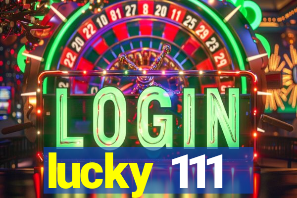 lucky 111